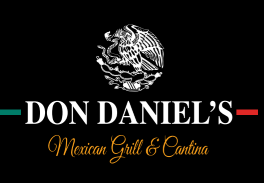 DON DANIEL'S MEXICAN GRILL & CANTINA