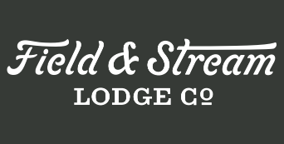 Field & Stream Lodge Co.